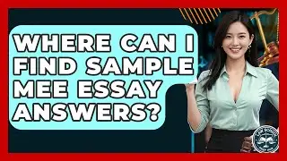 Where Can I Find Sample MEE Essay Answers? - Law School Prep Hub