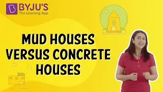 Mud Houses Versus Concrete Houses | Class 4 | Learn With BYJU'S