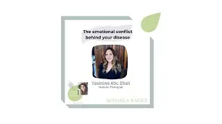#221 The emotional conflict behind your disease with Holistic Therapist Yasmine Abu Ghali