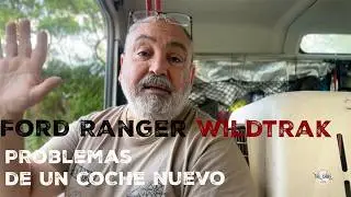 Ford Ranger Wildtrak 2,0 Problemas de un coche nuevo...
