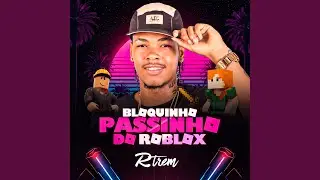 BLOQUINHO PASSINHO DO ROBLOX