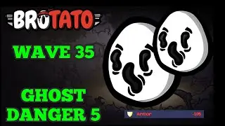 I Was ONE HIT From DEAD The Entire Run | Ghost Danger 5 | Wave 35 | Brotato