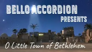 O Little Town of Bethlehem by Phillips Brooks, played on Piano Accordion 