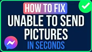 Unable to Send Pictures on Messenger [FIXED] | Fix Messenger Unable to Send Photo