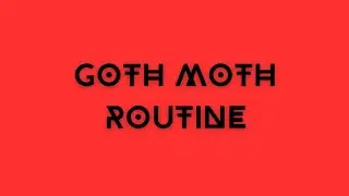 GOTH MOTH - ROUTINE (Visualizer)
