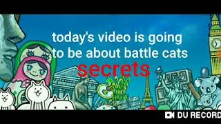 Battle cats- SECRETS!!