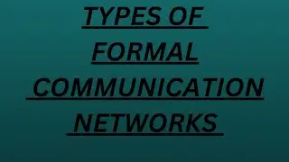 Types Of Formal Communication  Networks/  Formal Communication Networks/