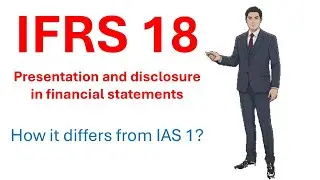 Understanding IFRS 18 | How IFRS 18 differs from IAS 1?