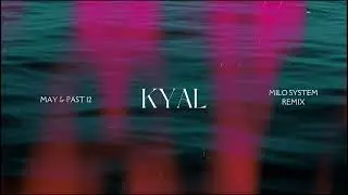 May & Past12-KYAL(MiloSystem Remix)