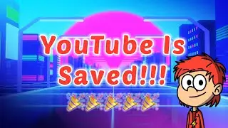 YouTube Is Saved Everyone!!! 🎉🎉🎉🎉🎉