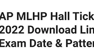 AP MLHP ADMIT CARD 2022 RELEASED TODAY? HOW TO DOWNLOAD,LATEST NEWS AP MLHP ADMIT CARD,EXAM DATE OUT