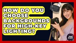 How Do You Choose Backgrounds For High-key Lighting? - Image Review Studio