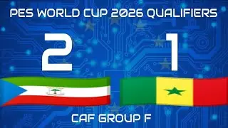 EQUATORIAL GUINEA VS SENEGAL | PES WORLD CUP 2026 QUALIFIERS | PES 2021