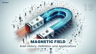 Magnetic Field - Brief History, Definition and Applications | E19