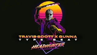 Travis Scott x Gunna Type Beat - 'Headhunter' Agressive Type Beat