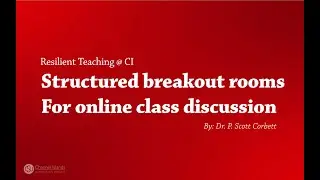 Resilient Teaching @ CI: Structured Breakout Rooms For Online Class Discussion