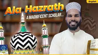 Who is Ala Hazrat | A magnificent scholar | Altaf As'adi