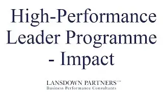 Video 2: The High-Performance Leader Programme - Impact