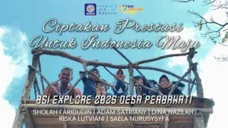 BSI EXPLORE 2025 | Desa Perbawati | Ciptakan Prestasi Untuk Indonesia Maju