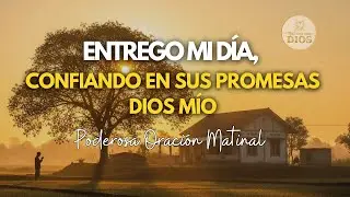 Oración de la Mañana Poderosa 🙏 Confía en Dios y Espera en Sus Promesas | Paz y Esperanza
