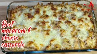 Beef macaroni and cheese casserole