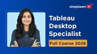 Tableau Desktop Specialist Full Course 2026 | Tableau Desktop Specialist Training | Simplilearn