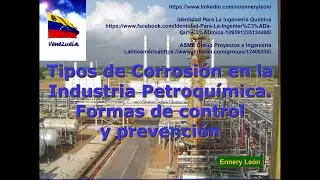 Tipos de Corrosión en la Industria Petroquímica.  Types of Corrosion in the Petrochemical Industry.