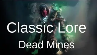 Classic lore: Dead Mines