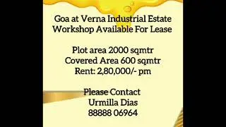 Workshop available for lease at Verna Industrial Estate. Plot area 2000 sqmtr. Contact: 88888 06964 