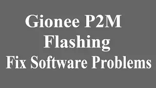 How to Fix or Flash Gionee P2M with Flash Tool by GsmHelpFul