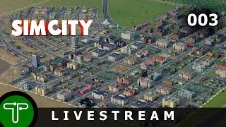 SimCity .:. der Weg zu 350.000 Einwohnern .:. #003 .:. [Twitch Export][HD]