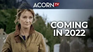 Coming to Acorn TV in 2022