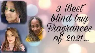 3 top blind buy fragrances of 2021 @LuuLuusGarden @VeronicaSays @MarcelenaTheresa #fragrancereview