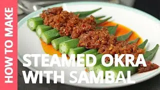 How to make Steamed Okra with Sambal &mdash; Recipe by Plated Asia