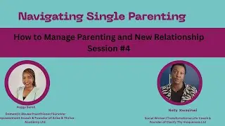 Navigating Single Parenting - Managing Parenting and finding love