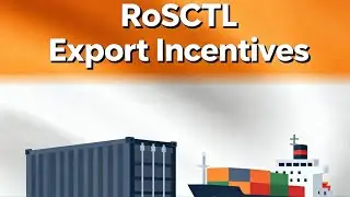 Stop Losing Export Incentives &ndash; Understand RoSCTL scheme Now