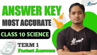 ANSWER KEY CLASS 10 SCIENCE TERM = 1