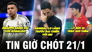 TIN GIỜ CHÓT 21/1 | MBAPPE SÁNH VAI VỚI RONALDO, ARSENAL LO LẮNG TRƯỚC ĐẠI CHIẾN VỚI MU