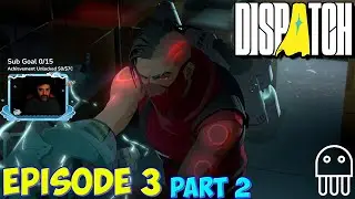 Dispatch Episode 3 (part 2) - Invisigal's redemption
