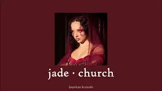 jade - church (slowed & reverb)