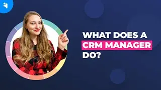 CRM Lab Explains: What Does a CRM Manager Do?