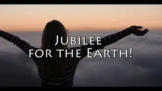 2025/01/23 JUBILEE PART 03 - Jubilee Principles in Environmental Practices