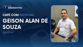 Geison Alan de Souza - AgroSoul | CAF&Eacute; COM NOT&Iacute;CIAS
