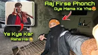 Mama Ke Yha Aaj Fir Phonch Gye Lekin Aaj Bhi Vo Ghar Nhi Mile😑||@ShubhamTeotia05 