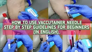 Blood collection by veinpuncture method by using vacutainer. step by step guidelines.