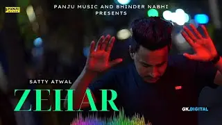 Zehar | Satty Zaildar |Offical Video)Panju Music ||Latest Punjabi Song 2023 || New Punjabi Song 2023