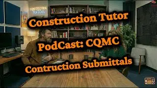 8. CQMC Podcast: CONSTRUCTION SUBMITTALS