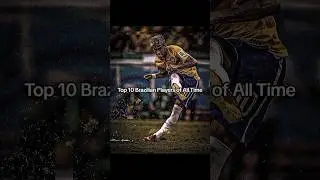 top 10 Brazilian players off all time 💀🇧🇷 #shorts #viral