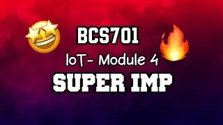 IOT MODULE 4 ONE SHOT SUPER IMP 🔥💯🤩 | PASSING PACKAGE | BCS701 | 22 Scheme VTU 7th SEM #vtu #cse