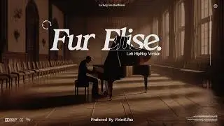 Beethoven - F&uuml;r Elise (Lofi HipHop Version)